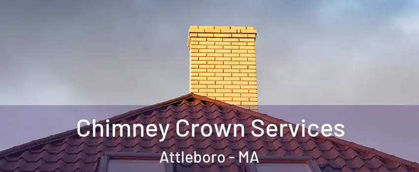 Chimney Crown Services Attleboro - MA