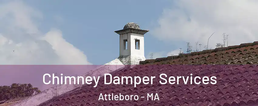  Chimney Damper Services Attleboro - MA