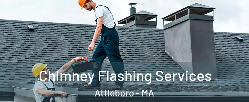 Chimney Flashing Services Attleboro - MA