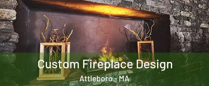  Custom Fireplace Design Attleboro - MA