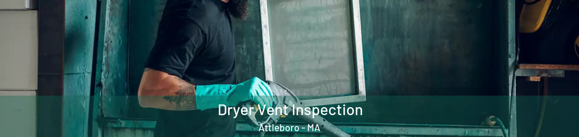  Dryer Vent Inspection Attleboro - MA