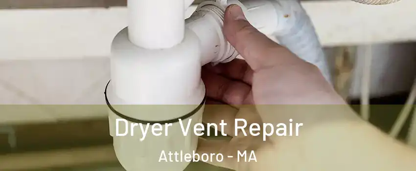  Dryer Vent Repair Attleboro - MA