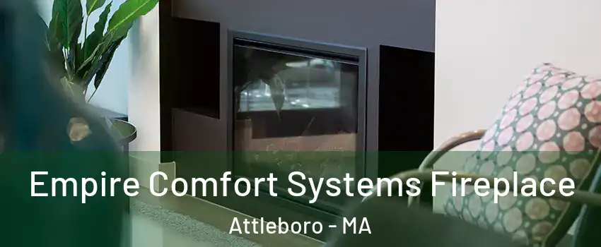  Empire Comfort Systems Fireplace Attleboro - MA