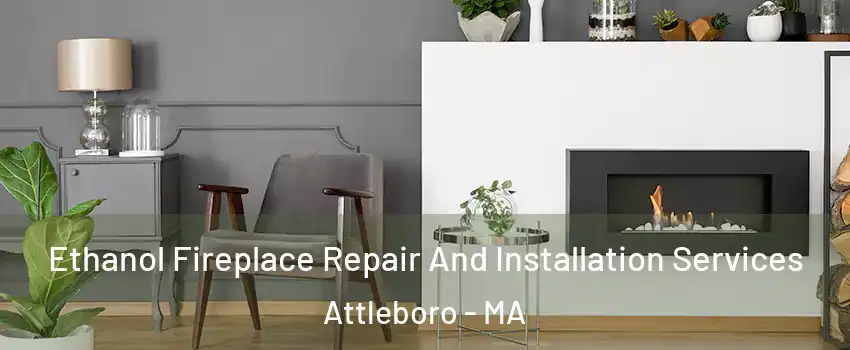  Ethanol Fireplace Repair And Installation Services Attleboro - MA