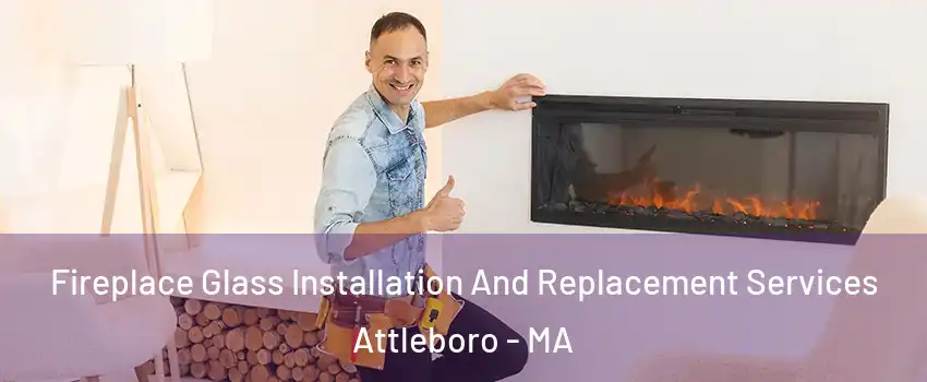  Fireplace Glass Installation And Replacement Services Attleboro - MA