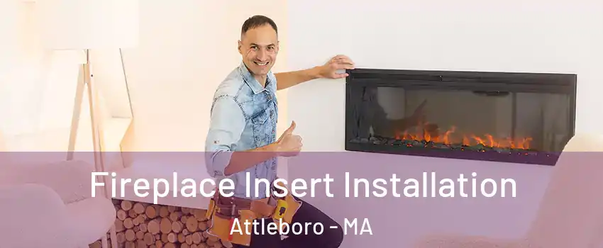  Fireplace Insert Installation Attleboro - MA