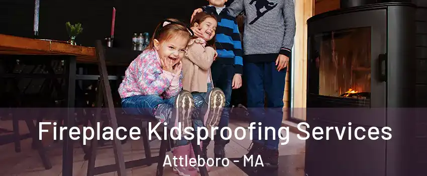  Fireplace Kidsproofing Services Attleboro - MA