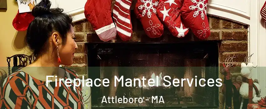  Fireplace Mantel Services Attleboro - MA