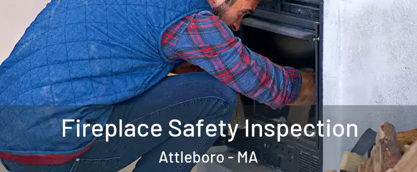  Fireplace Safety Inspection Attleboro - MA