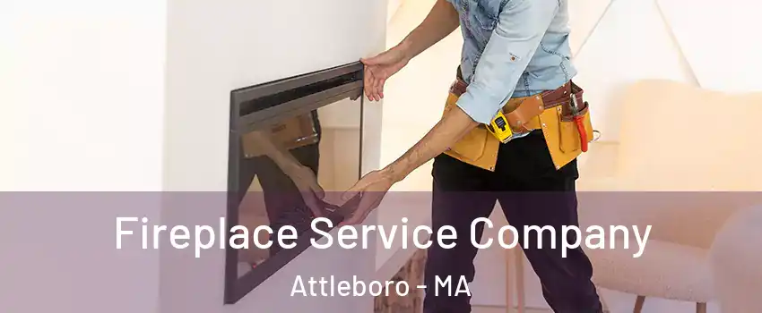  Fireplace Service Company Attleboro - MA