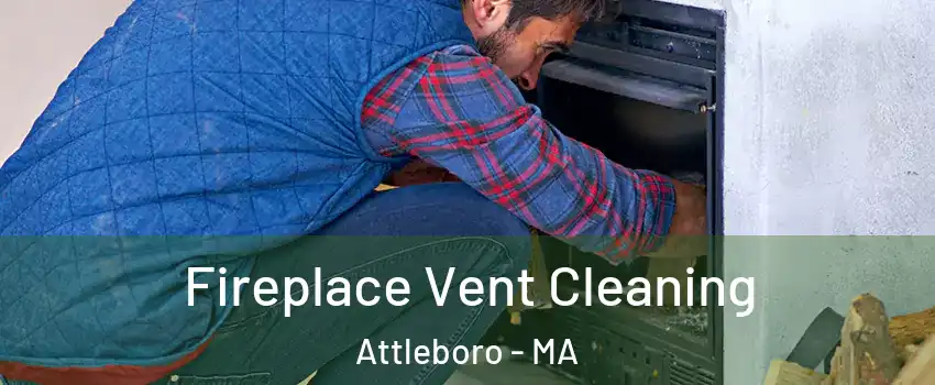  Fireplace Vent Cleaning Attleboro - MA
