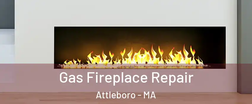  Gas Fireplace Repair Attleboro - MA