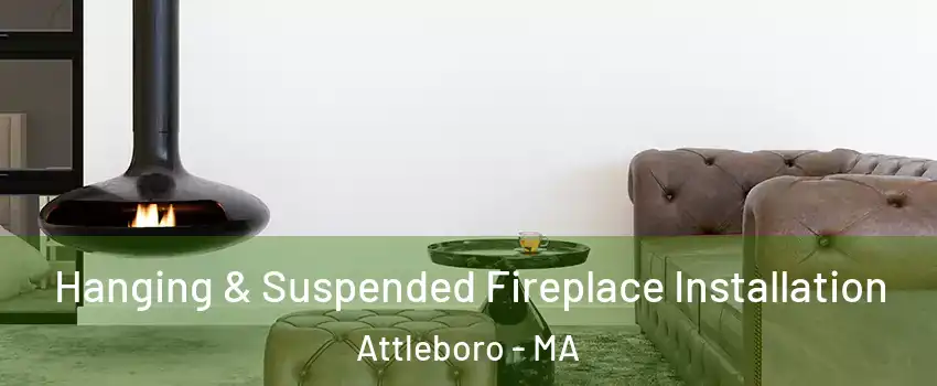  Hanging & Suspended Fireplace Installation Attleboro - MA