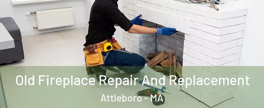  Old Fireplace Repair And Replacement Attleboro - MA