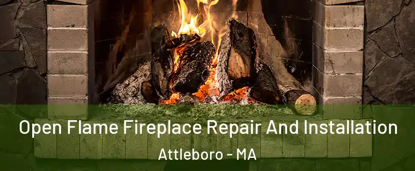  Open Flame Fireplace Repair And Installation Attleboro - MA