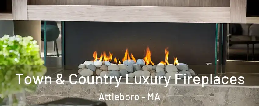  Town & Country Luxury Fireplaces Attleboro - MA