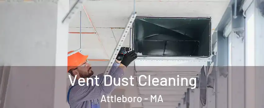  Vent Dust Cleaning Attleboro - MA
