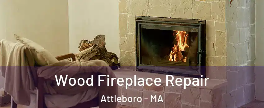  Wood Fireplace Repair Attleboro - MA